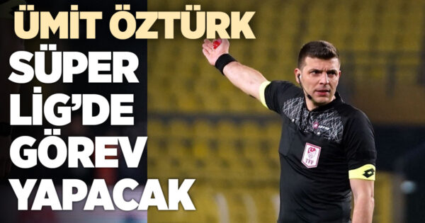 Trendyol Süper Lig’de yeni sezonun hakemleri açıklandı: Denizlili Ümit Öztürk yine listede