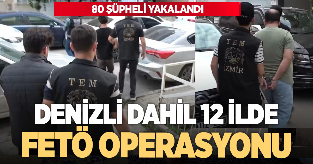 İzmir merkezli 12 ilde FETÖ operasyonu: 80 şüpheli yakalandı