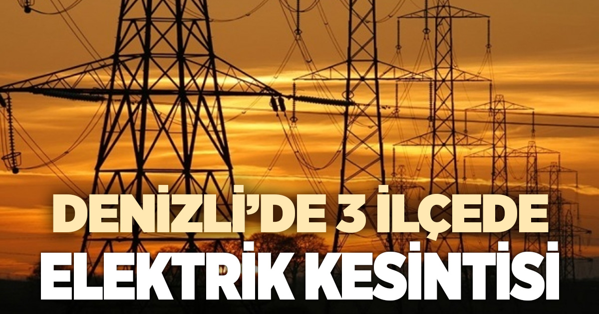 3 İLÇEDE ELEKTRİK KESİNTİSİ