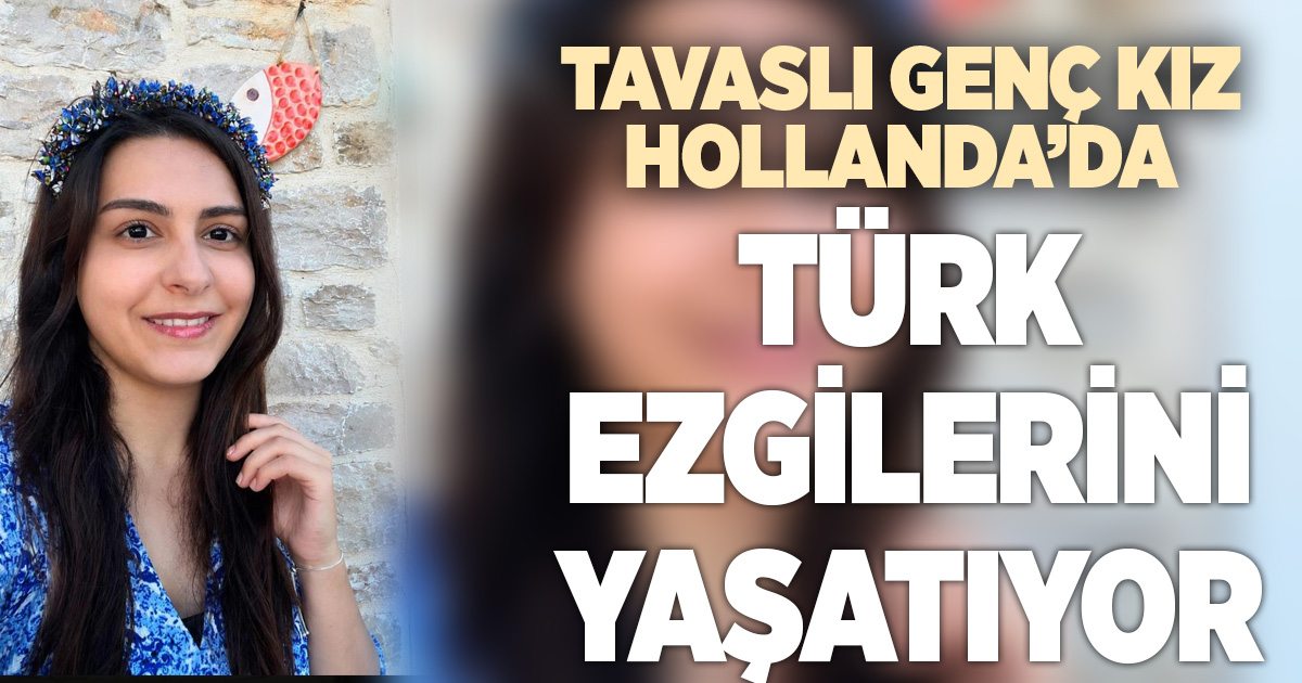 Tavaslı Yörük kızı Hollanda’da Türk ezgilerini yaşatıyor