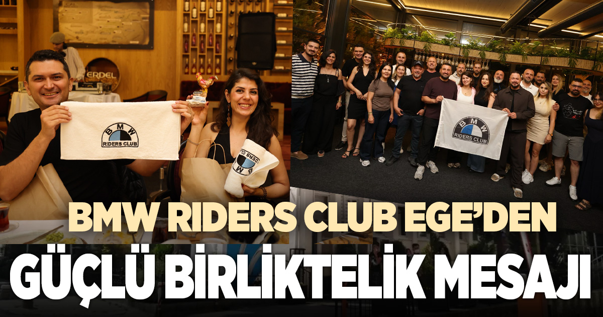 BMW Riders Ege, La Camino Mey’de bir araya geldi