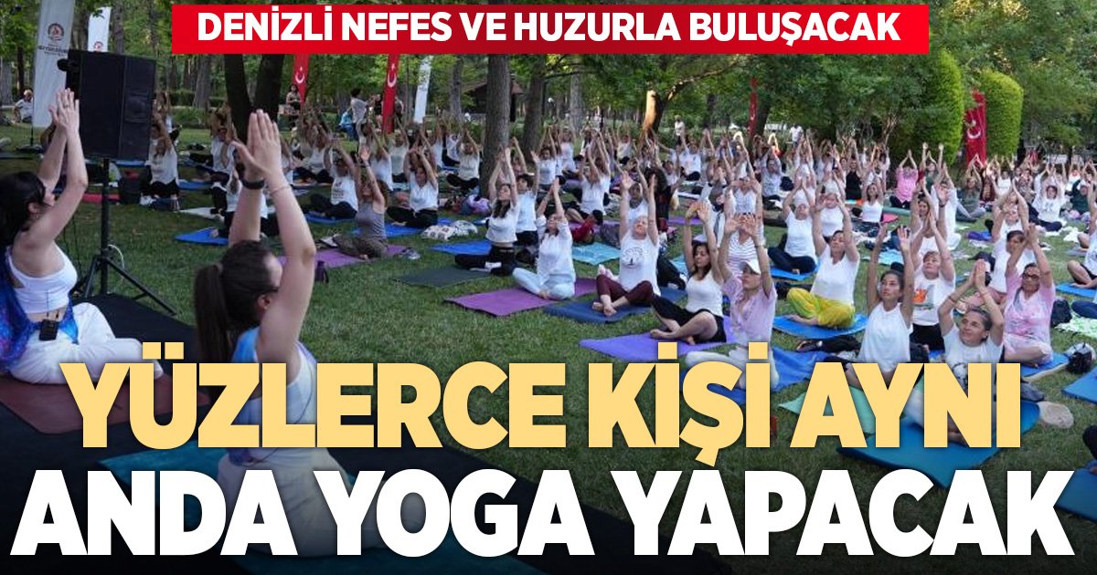Dünya Yoga Günü’nde Denizli Çamlık’ta buluşacak