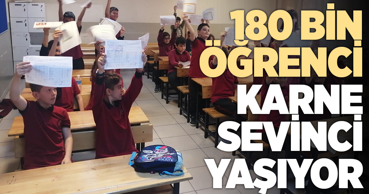 180 BİN ÖĞRENCİ KARNE ALACAK