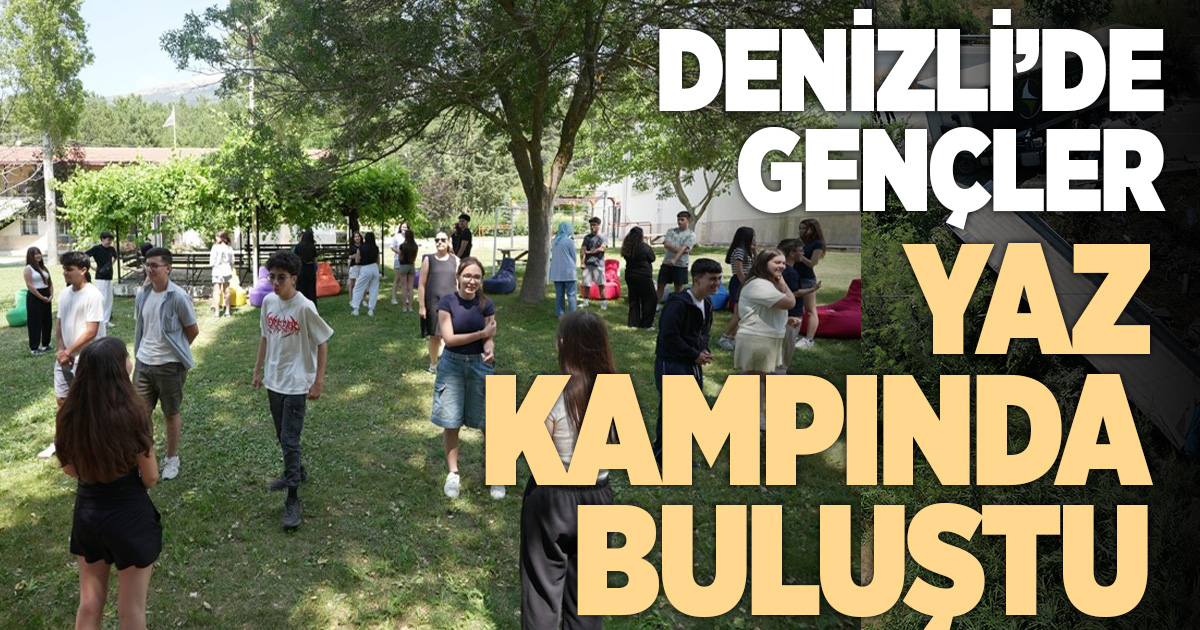 Denizlili gençler Büyükşehirin yaz kampında buluştu