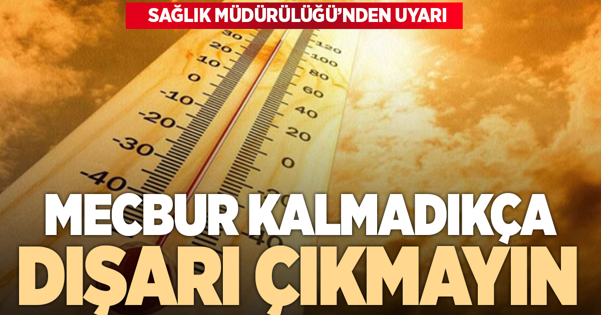 MECBUR KALMADIKÇA DIŞARI ÇIKMAYIN