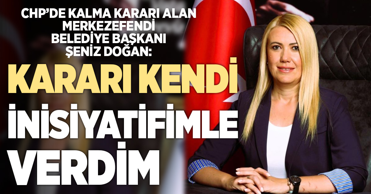 Başkan Şeniz Doğan; 