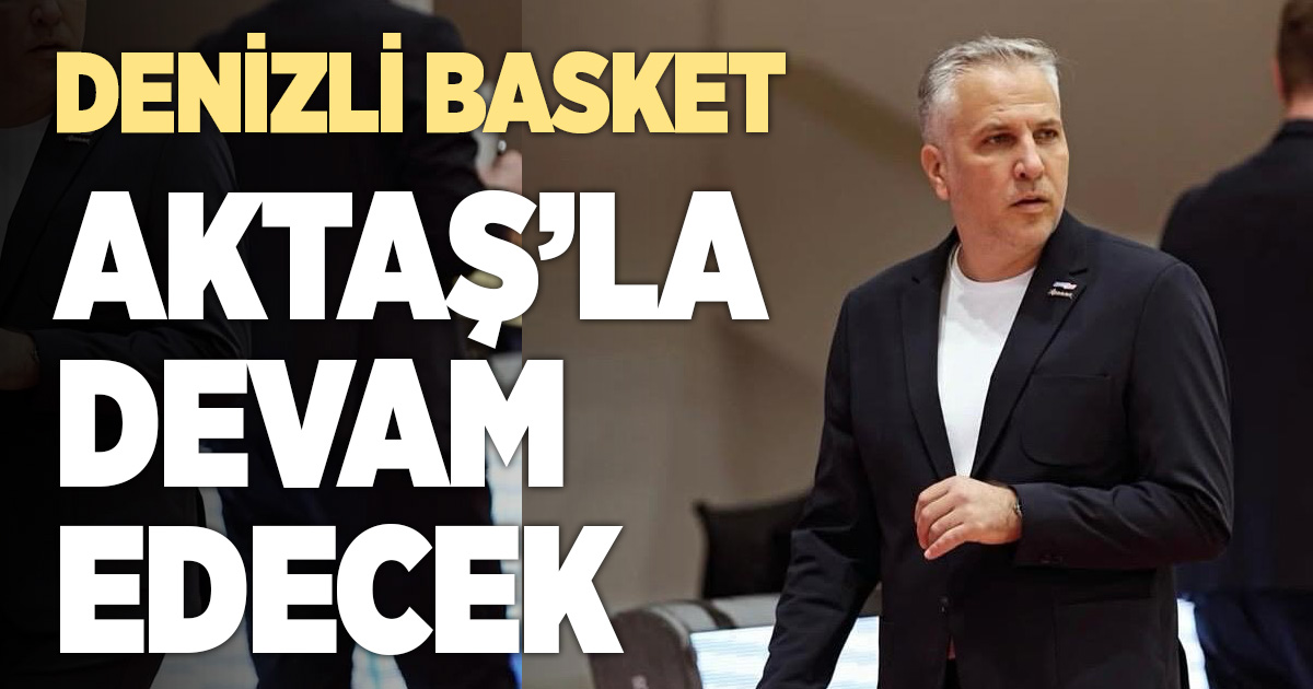 Y. Denizli Basket’te ilk imza Zafer Aktaş’a