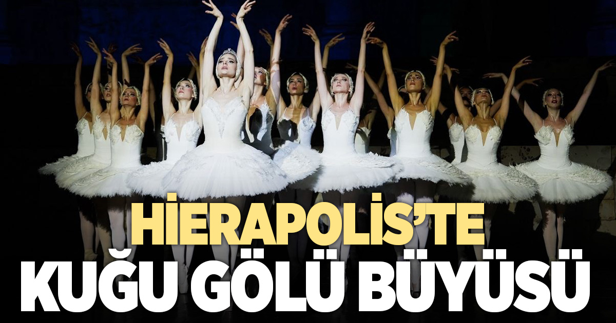 2. Denizli Opera ve Bale Günleri’nde “Kuğu Gölü” büyüsü