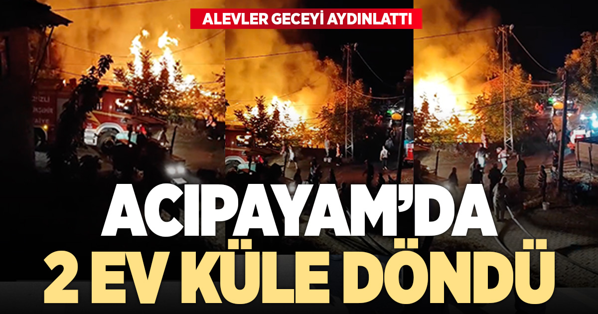 Acıpayam’da gece yarısı yangın: 2 ev kül oldu