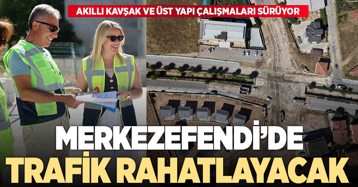 Merkezefendi’de akıllı kavşak ve üst yapı çalışmaları devam ediyor