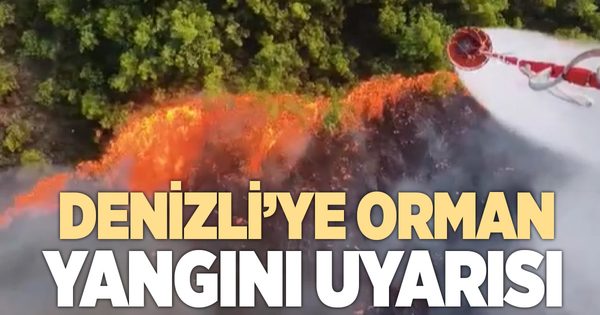  Denizli ve Uşak için kritik orman yangını uyarısı