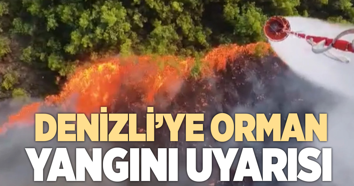  Denizli ve Uşak için kritik orman yangını uyarısı