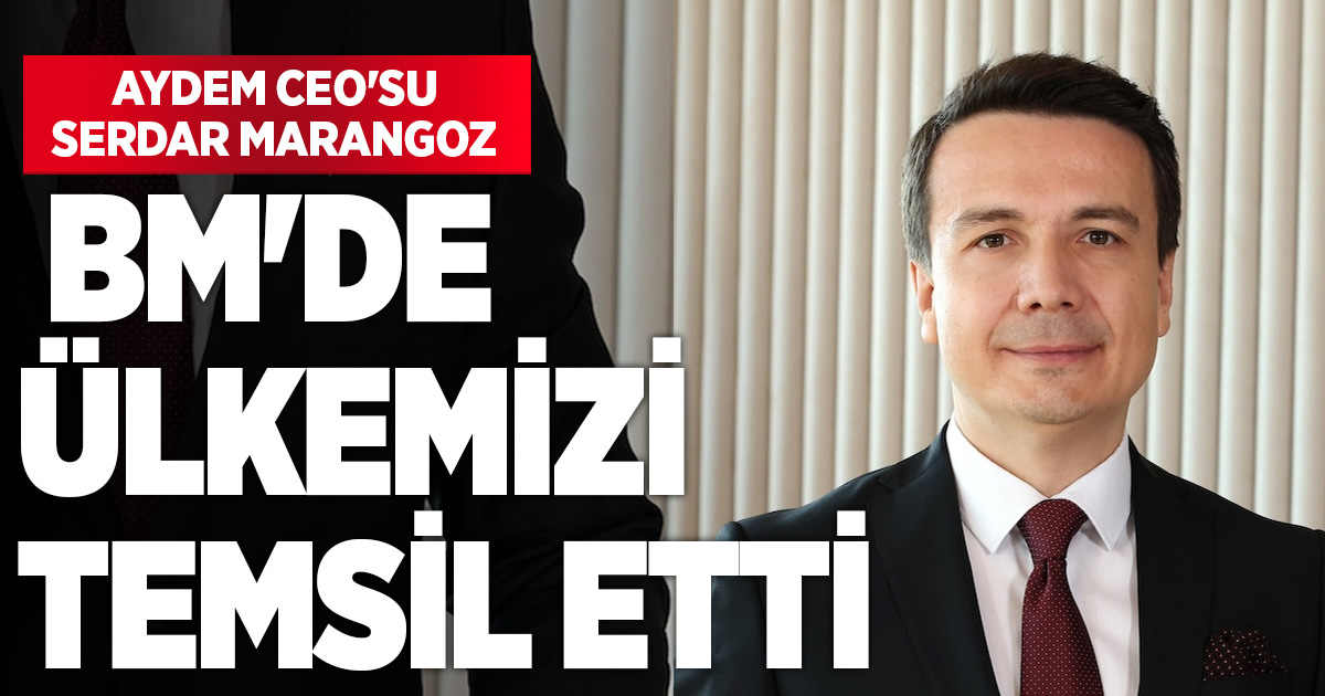 AYDEM CEO’SU SERDAR MARANGOZ TÜRKİYE’NİN GURURU OLDU