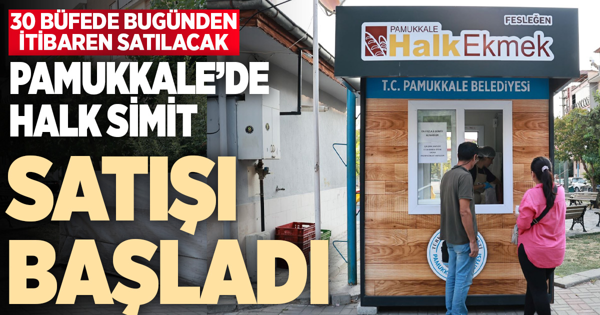 Pamukkale Halk Ekmek büfelerinde simit satışı başladı