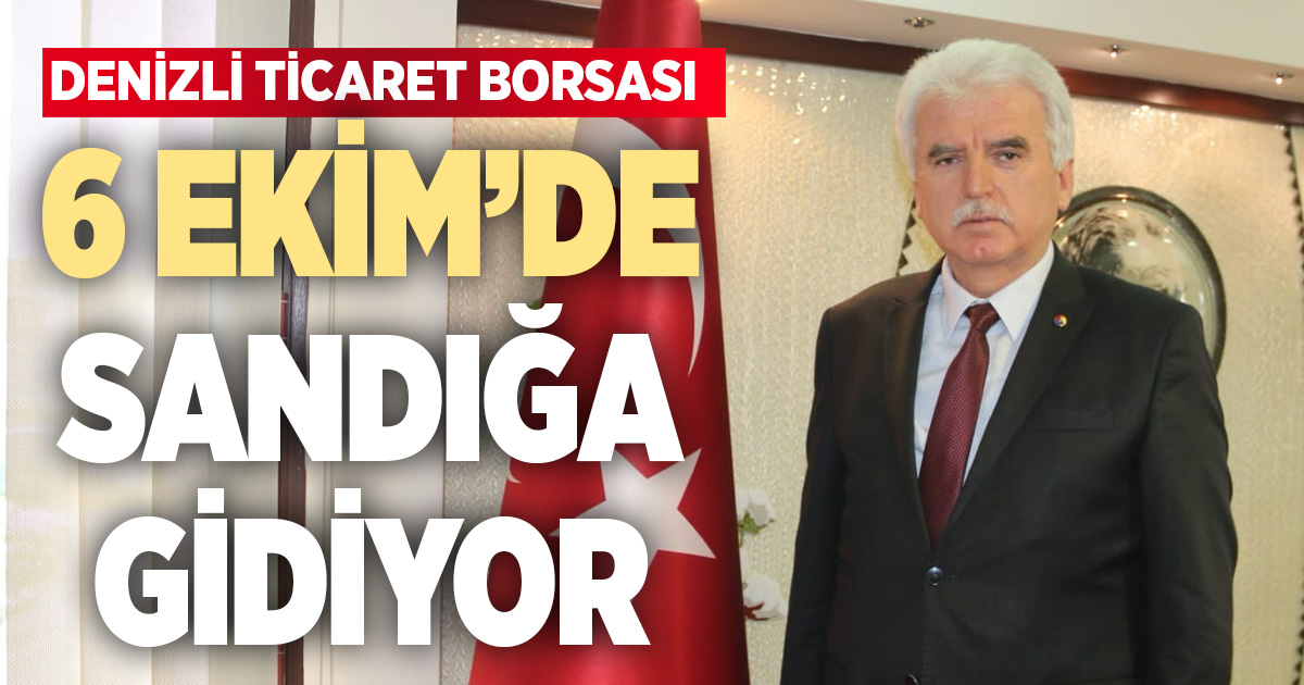 Denizli Ticaret Borsası 6 Ekim’de sandık başına gidiyor