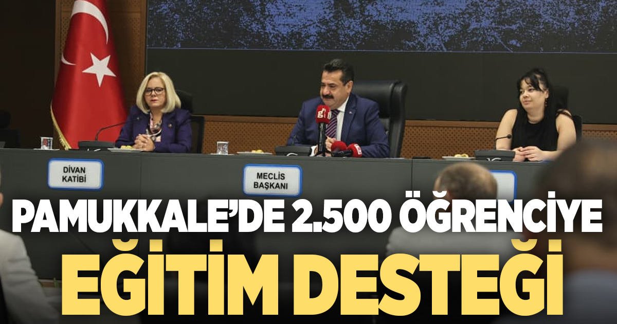 PAMUKKALE MECLİSİ’NDEN ONAY ÇIKTI: 2.500 ÖĞRENCİYE EĞİTİM DESTEĞİ