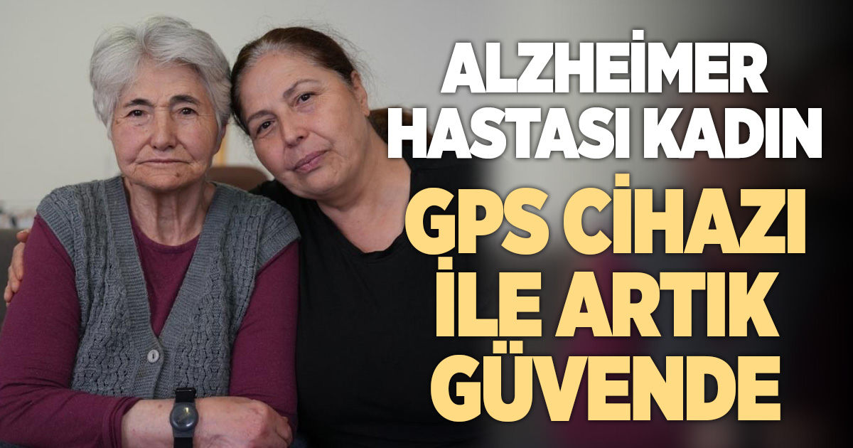 Fatma Teyze takip cihazıyla artık güvende