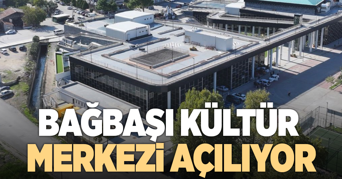 BAĞBAŞI KÜLTÜR MERKEZİ CUMHURİYET COŞKUSUYLA AÇILIYOR