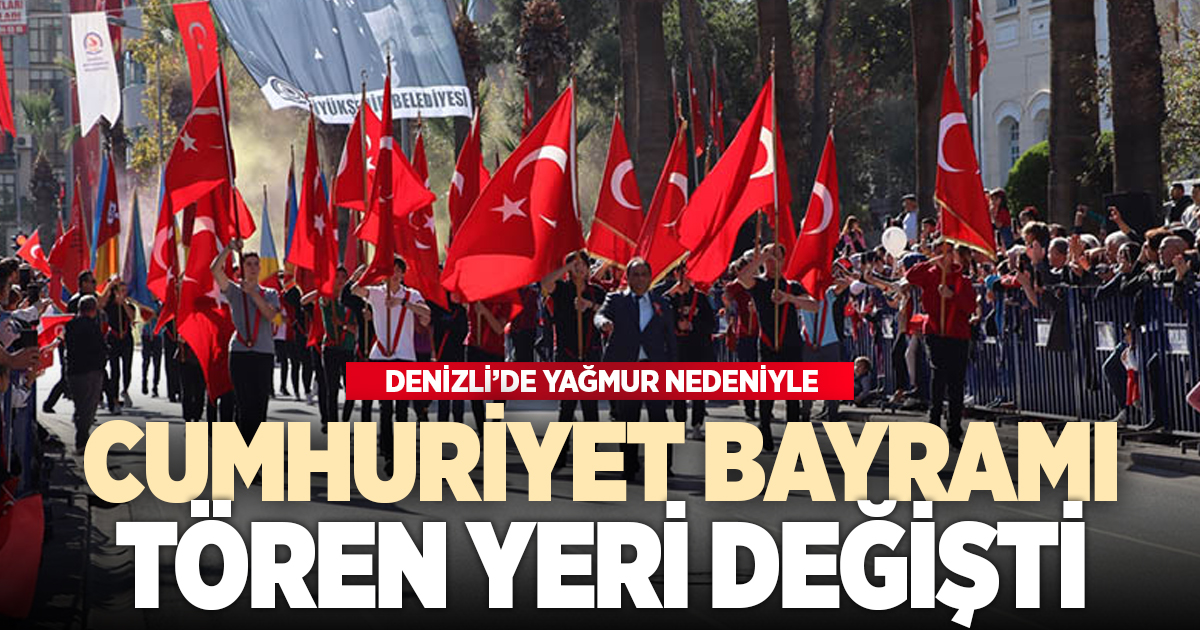 Denizli'de Cumhuriyet Bayramı kutlamalarının yapılacağı yer sağanak yağış sebebiyle değişti