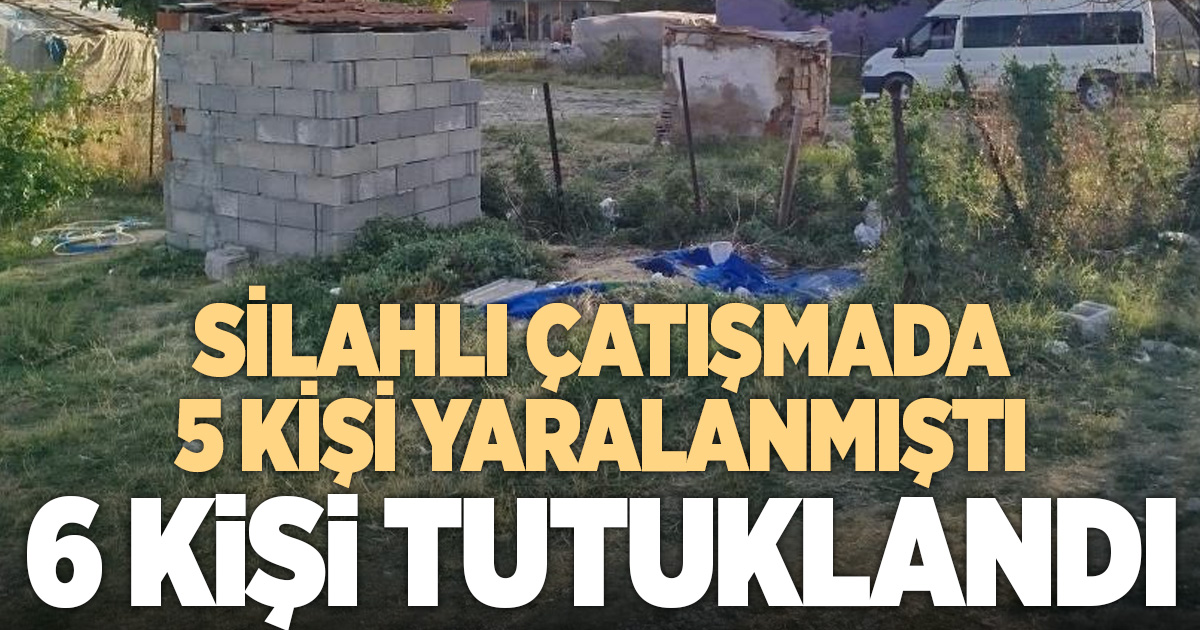 Çivril’deki silahlı çatışmada 6 kişi tutuklandı