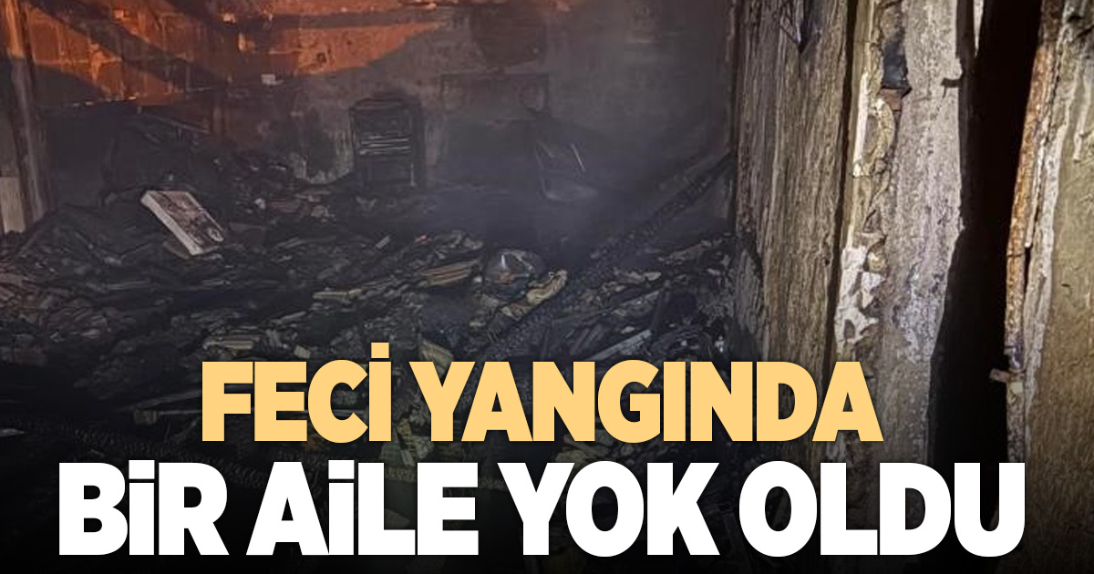 Yangında bir aile yok oldu 