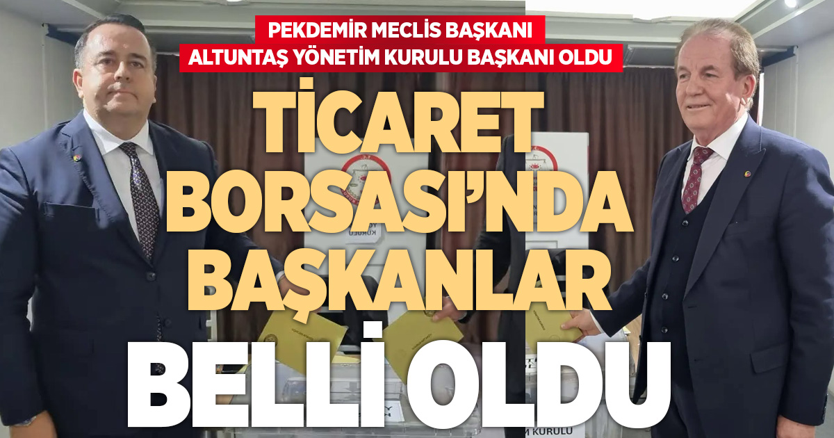 Denizli Ticaret Borsası’nda Pekdemir meclis, Altuntaş yönetim kurulu başkanı oldu