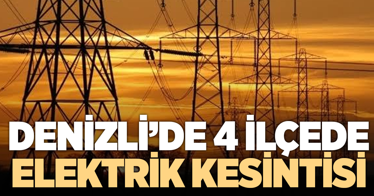 4 İLÇEDE ELEKTRİK KESİNTİSİ